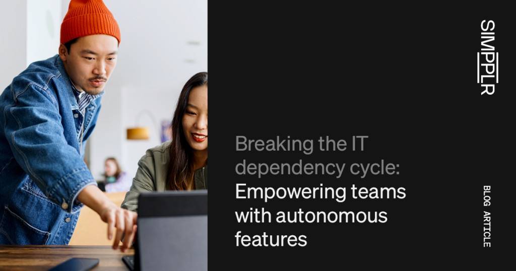 Breaking the IT Dependency Cycle in Your Business | Simpplr