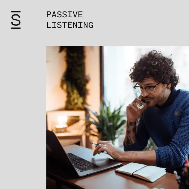 Passive listening
