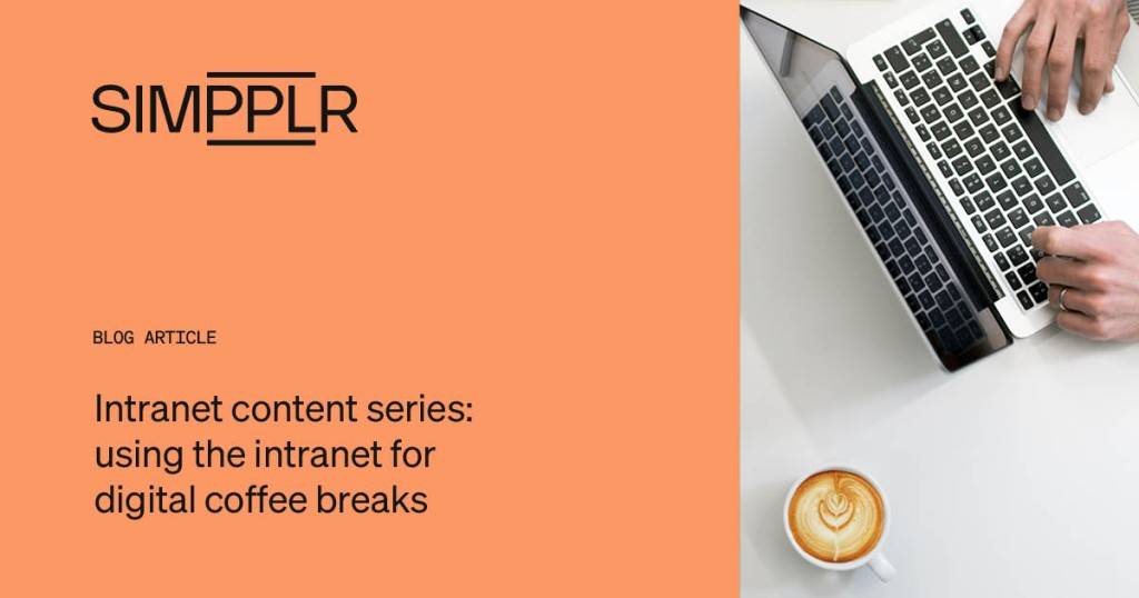 Using the Intranet for Digital Coffee Breaks | Simpplr Blog