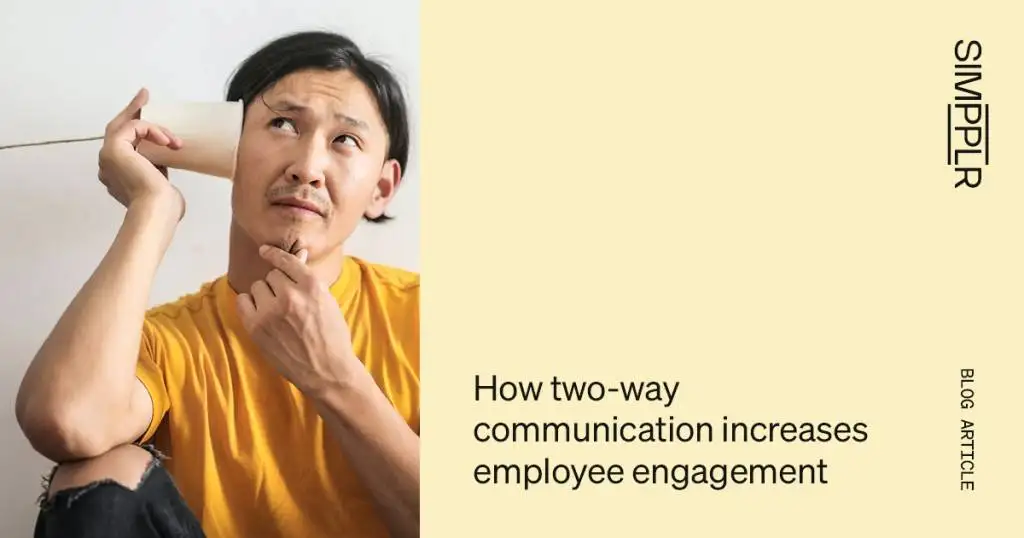 Job enrichment - How Two-Way Communication Increases Employee Engagement Simpplr blog