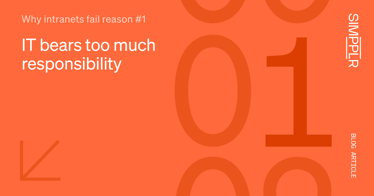 Why intranets fail reason #1: IT bears too much responsibility – Simpplr blog