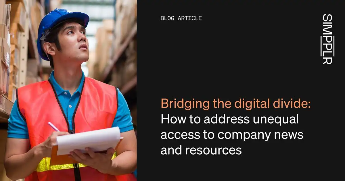 Bridging the digital divide: how to address unequal access to company news and resources | Simpplr