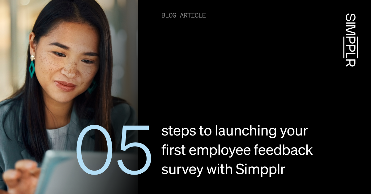 5 steps to launching your first employee feedback survey with Simpplr