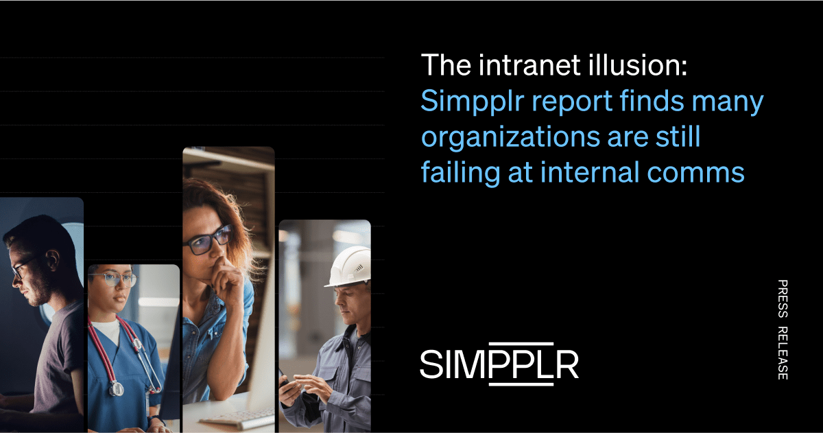 The Intranet Illusion: Simpplr Report Finds Many Organizations Are ...