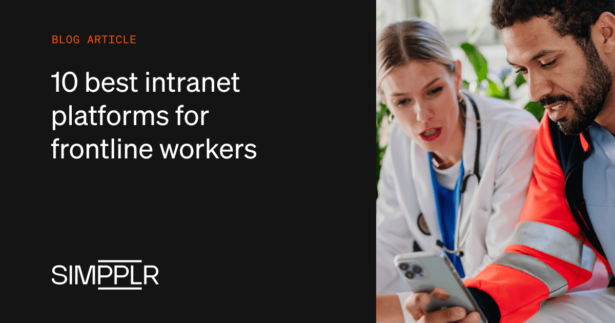 Put the frontline first: how to ensure your intranet serves your entire workforce | Simpplr