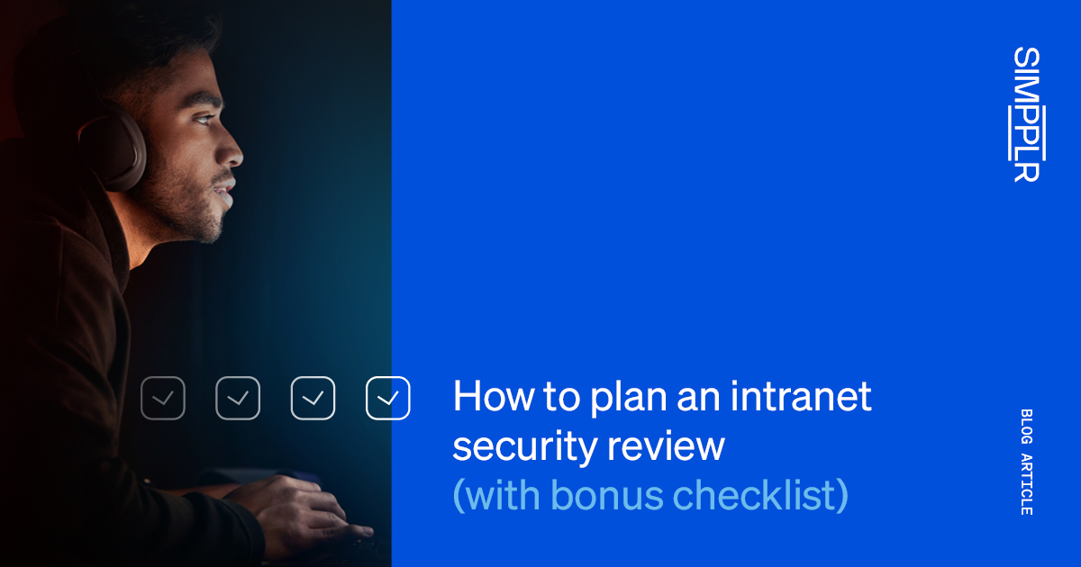 How to plan an intranet security review (with bonus checklist) | Simpplr