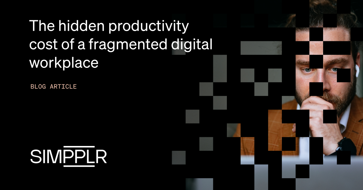 The hidden productivity cost of a fragmented digital workplace (and how to fix it)