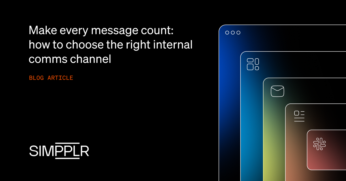 Make every message count by choosing the right internal comms channel with Simpplr
