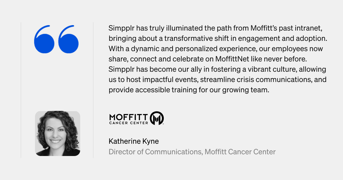Simpplr customer testimonial: Katherine Kyne, Director of Communications, Moffitt Cancer Center