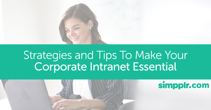 Strategies & Tips to Make Your Corporate Intranet Essential